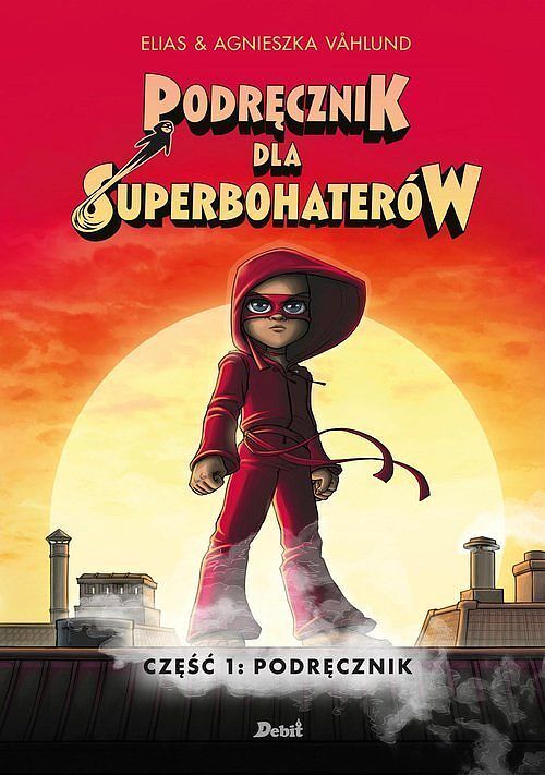 Podręcznik dla superbohaterów. Część 1: Podręcznik