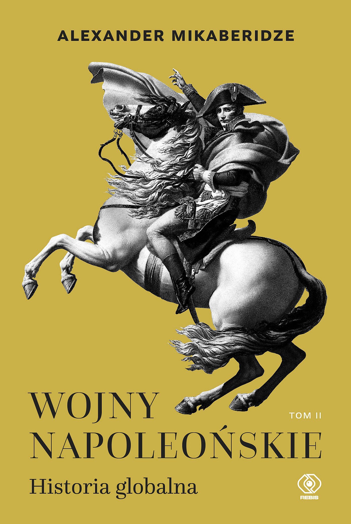 Wojny napoleońskie. Historia globalna. Tom 2 (e-book)