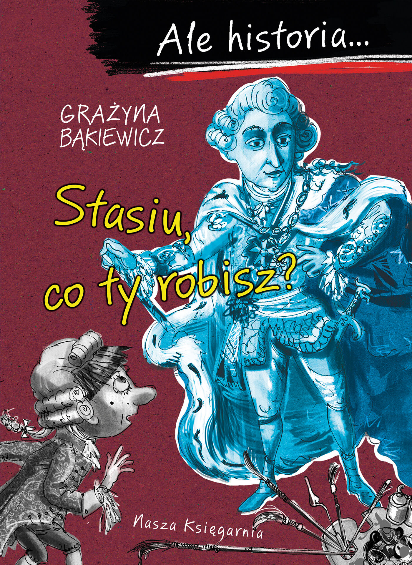 Ale historia... 5 Stasiu, co ty robisz?