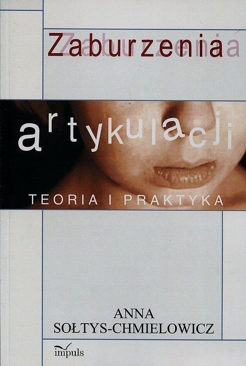 Zaburzenia artykulacji. Teoria i praktyka
