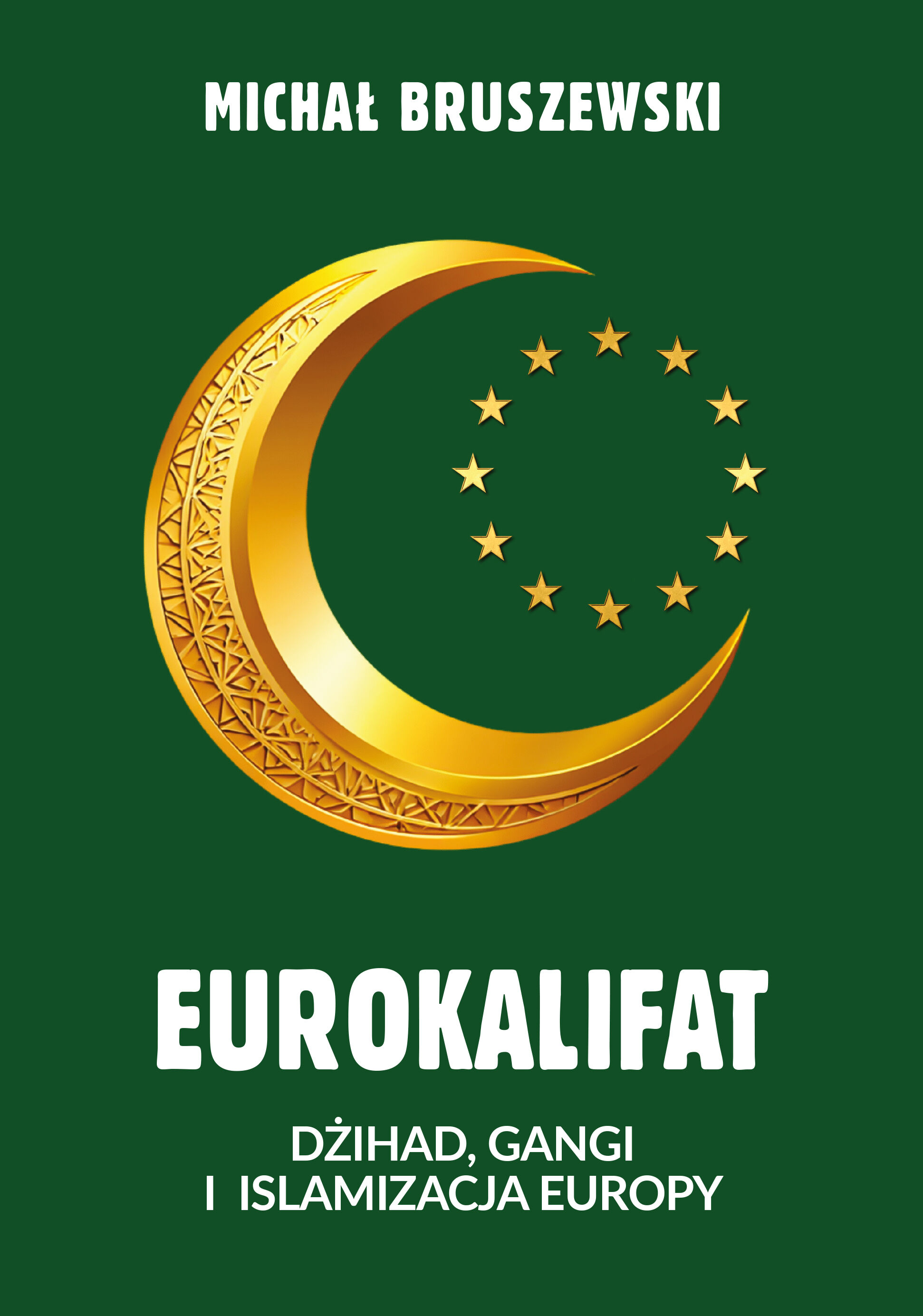 Eurokalifat. Dżihad, gangi i islamizacja Europy (e-book)