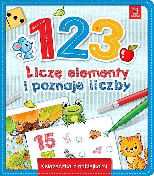1, 2, 3 – Liczę elementy i poznaję liczby. Książeczka z naklejkami