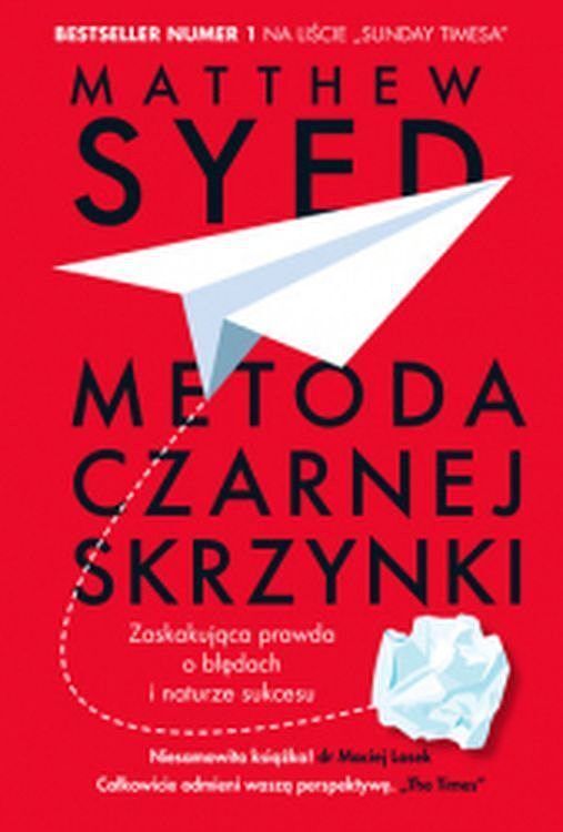 Metoda czarnej skrzynki. Zaskakująca prawda o nauce na błędach