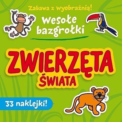 Zabawa z wyobraźnią! Wesołe Bazgrołki. Zwierzęta świata