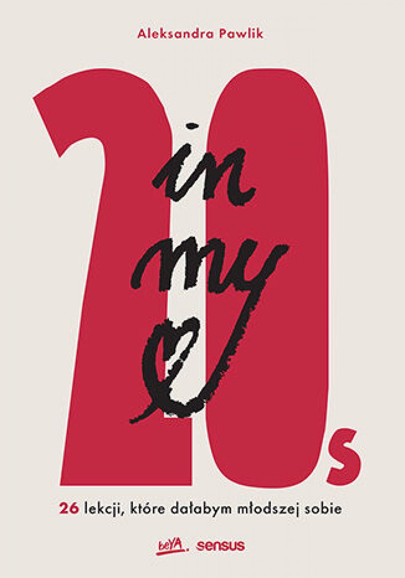 In my 20s. 26 lekcji, które dałabym młodszej sobie (e-book)