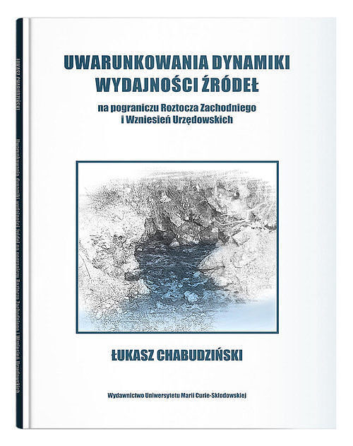 Uwarunkowania dynamiki wydajności źródeł na pograniczu Roztocza Zachodniego i wzniesień Urzędowskich