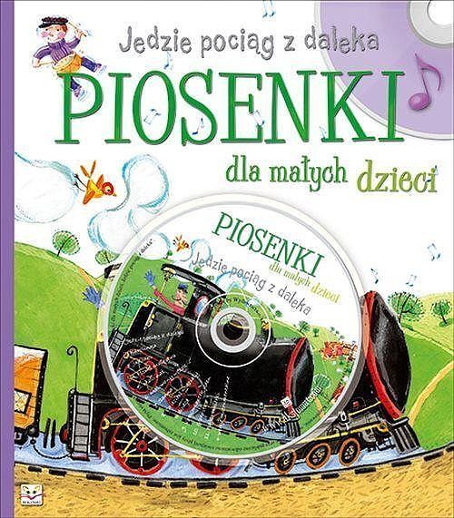 Jedzie pociąg z daleka. Piosenki dla małych dzieci