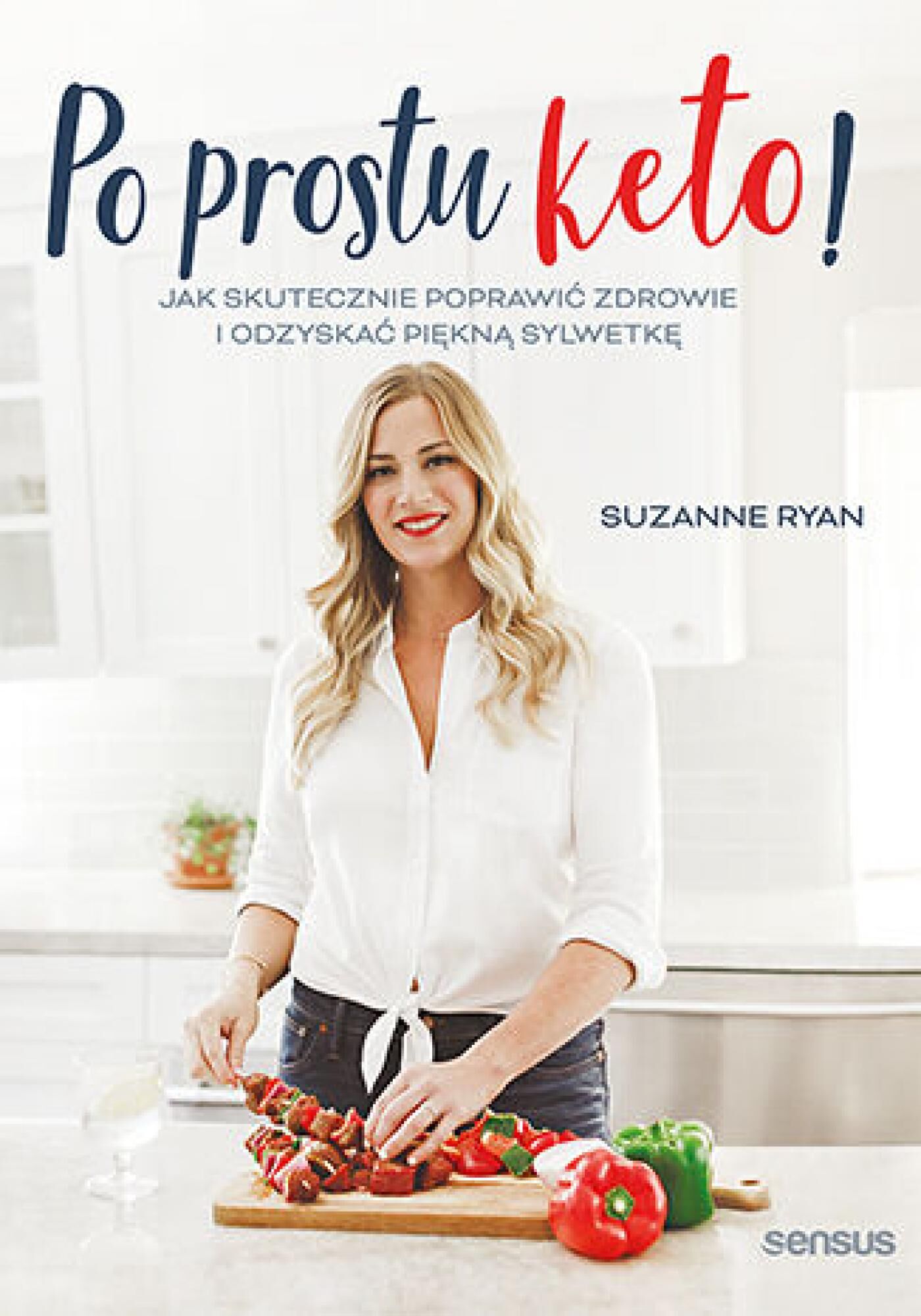 Po prostu keto! Jak skutecznie poprawić zdrowie i odzyskać piękną sylwetkę (e-book)