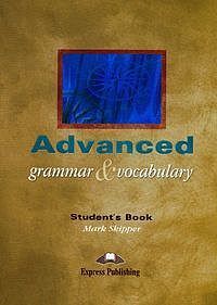 Advanced. Grammar & Vocabulary. Student's book