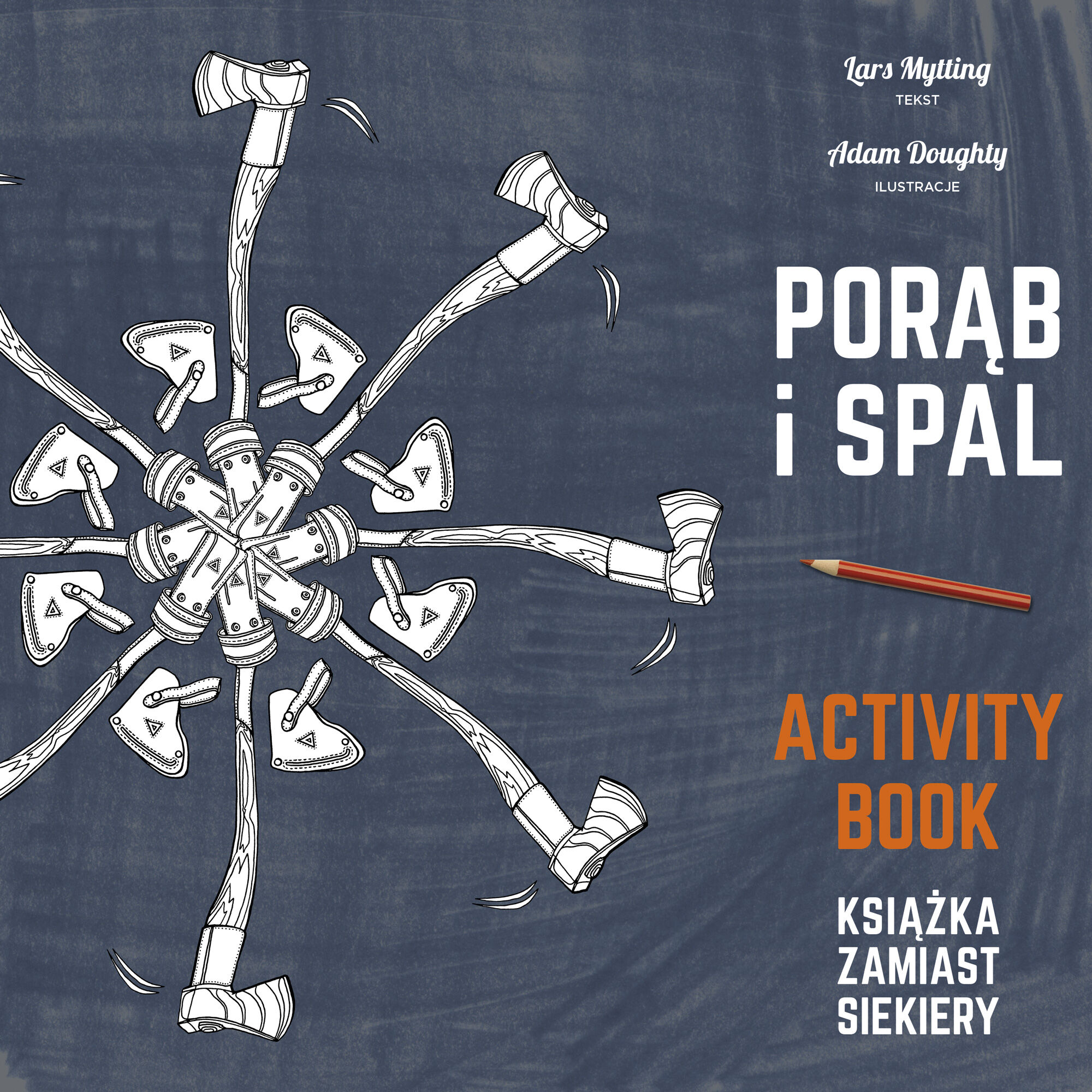 Porąb i spal. Książka zamiast siekiery. Activity book