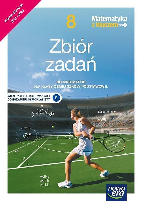 Matematyka z kluczem zbiór zadań dla klasy 8 szkoły podstawowej edycja 2021-2023