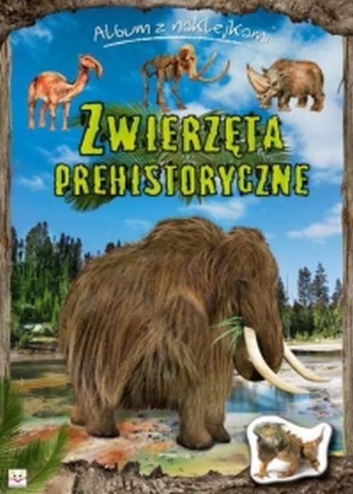 Album z naklejkami. Zwierzęta prehistoryczne.