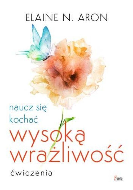 Naucz się kochać wysoką wrażliwość. Ćwiczenia