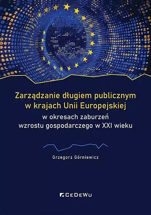 Zarządzanie długiem publicznym w krajach Unii Europejskiej w okresach zaburzeń wzrostu gospodarczego