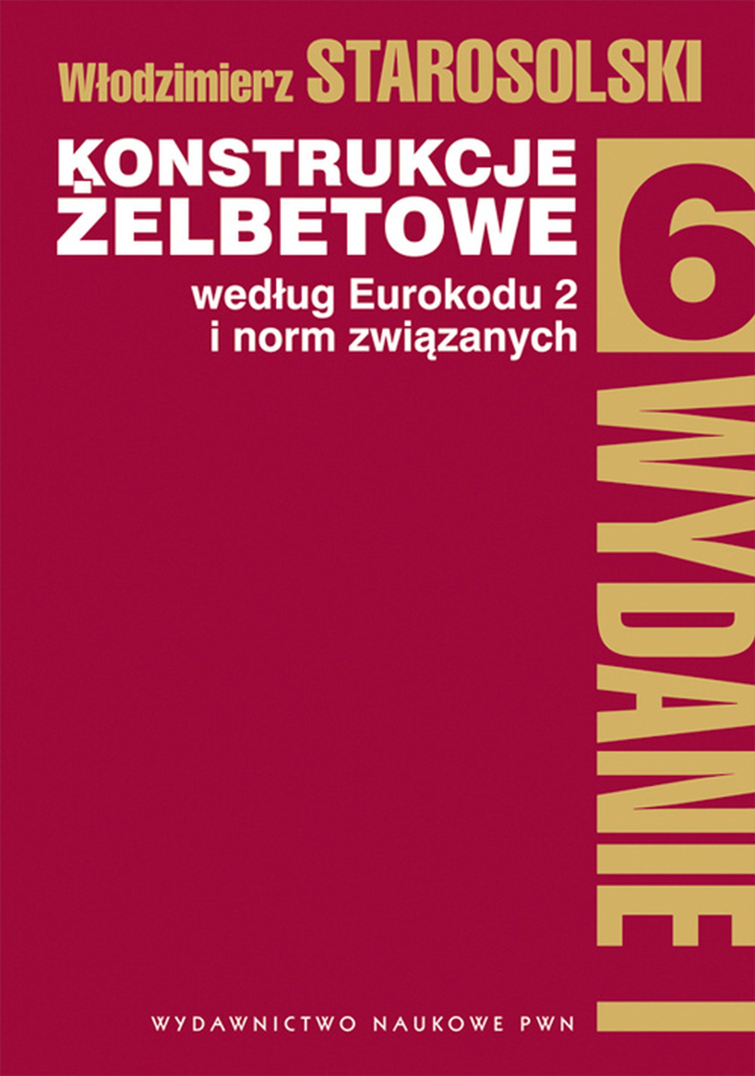 Konstrukcje żelbetowe według eurokodu 2 i norm związanych T. 6.