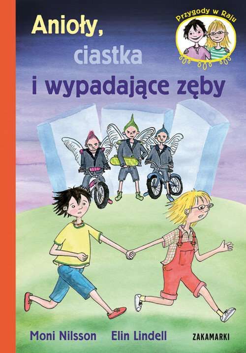 Anioły ciastka i wypadające zęby. Przygody w Raju