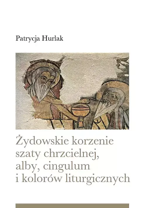 Żydowskie korzenie szaty chrzcielnej, alby. cingulum i kolorów liturgicznych