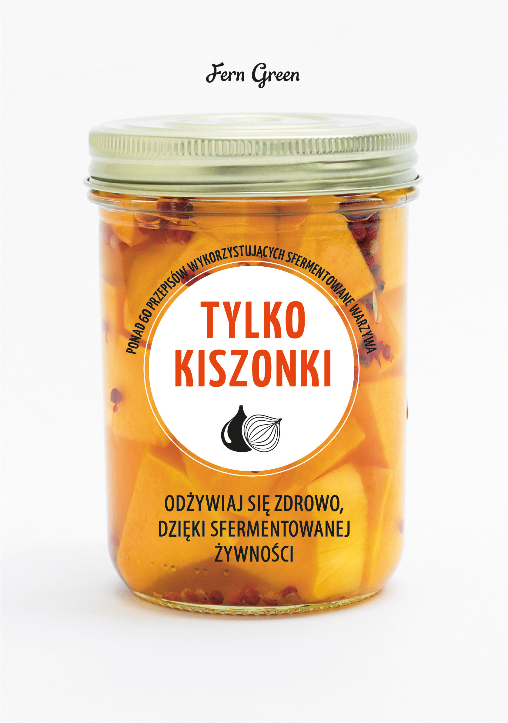 ZIELONA SERIA. Tylko kiszonki