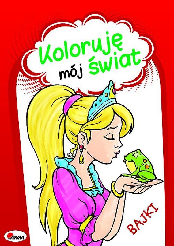 Bajki. Koloruję mój świat