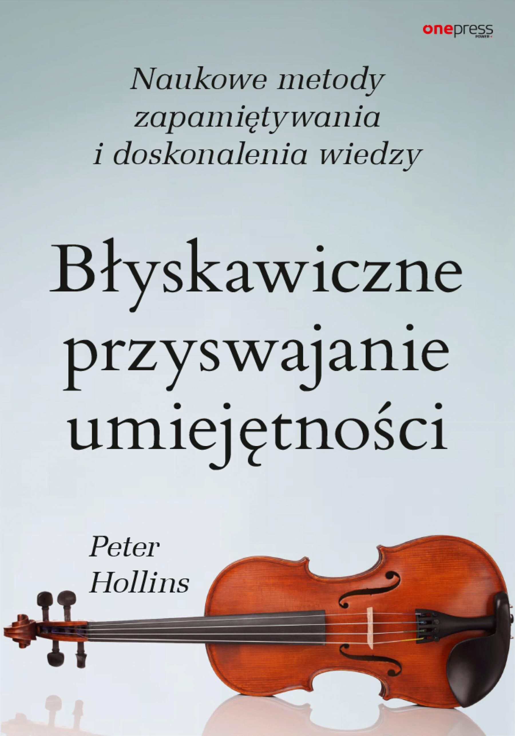 Błyskawiczne przyswajanie umiejętności. Naukowe metody zapamiętywania i doskonalenia wiedzy (audiobook MP3)