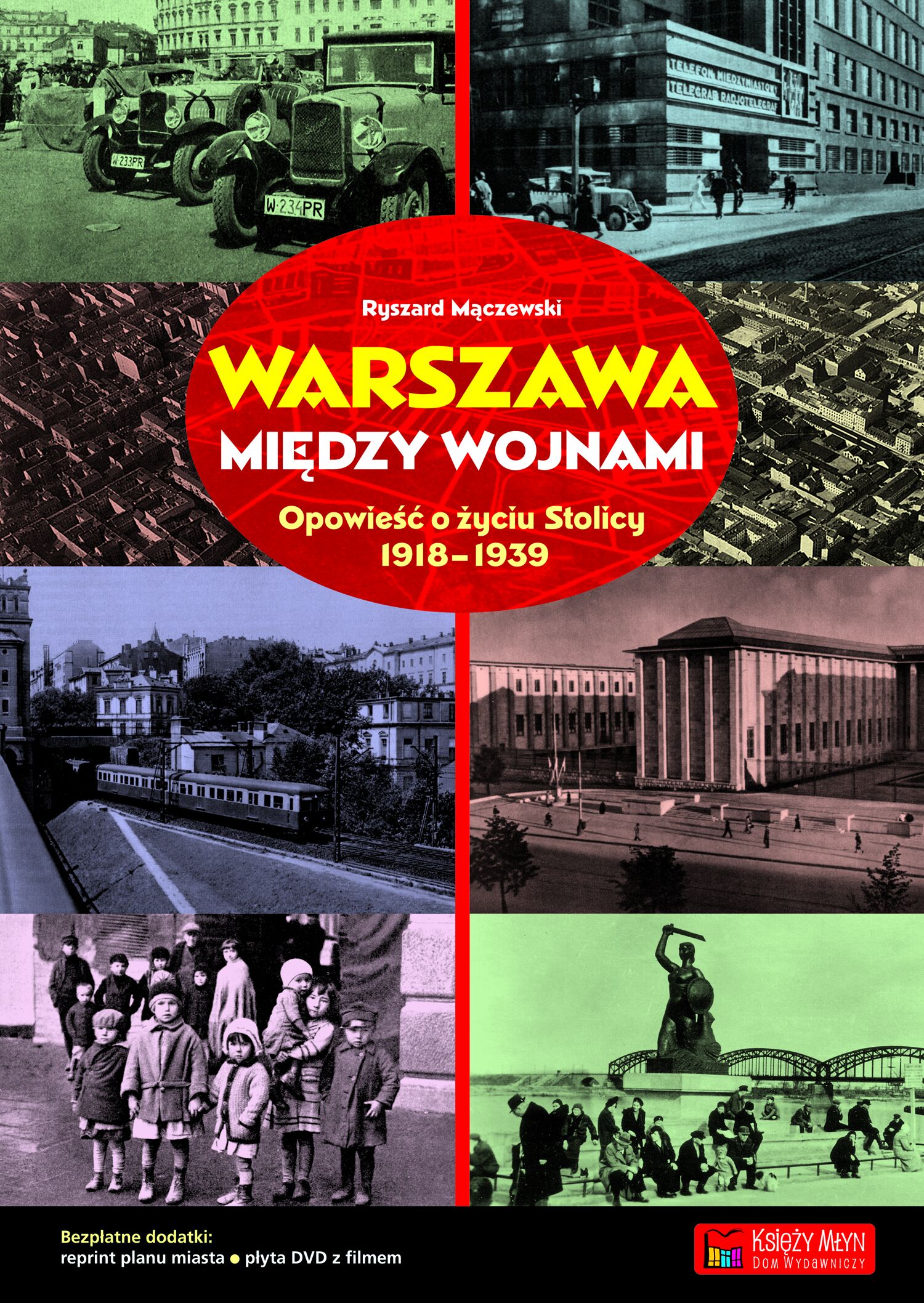 Warszawa między wojnami. Opowieść o życiu Stolicy 1918-1939