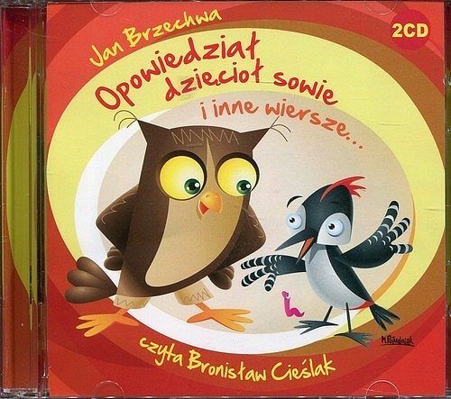 Opowiedział dzięcioł sowie i inne wiersze (audiobook CD)