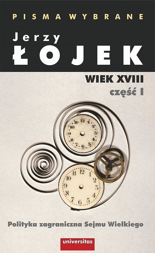 Pisma wybrane Wiek XVIII. Część I Polityka zagraniczna Sejmu Wielkiego
