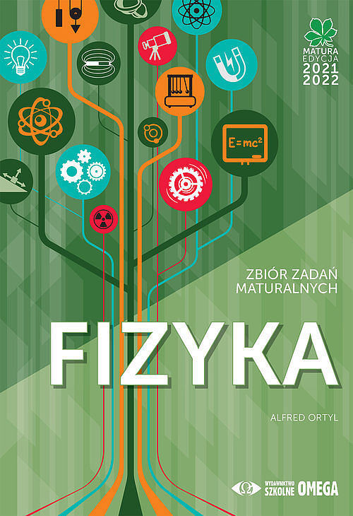 Fizyka Matura 2021/22 Zbiór zadań maturalnych