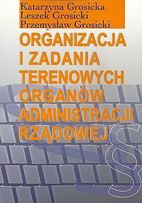 Organizacja i zadania terenowych organów administracji rządowej