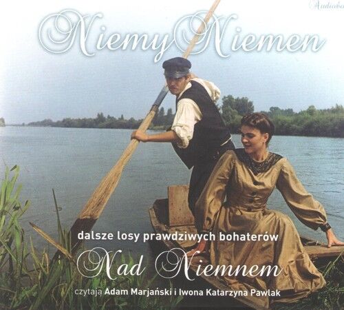 Niemy Niemen Dalsze losy prawdziwych bohaterów Nad Niemnem (audiobook CD)