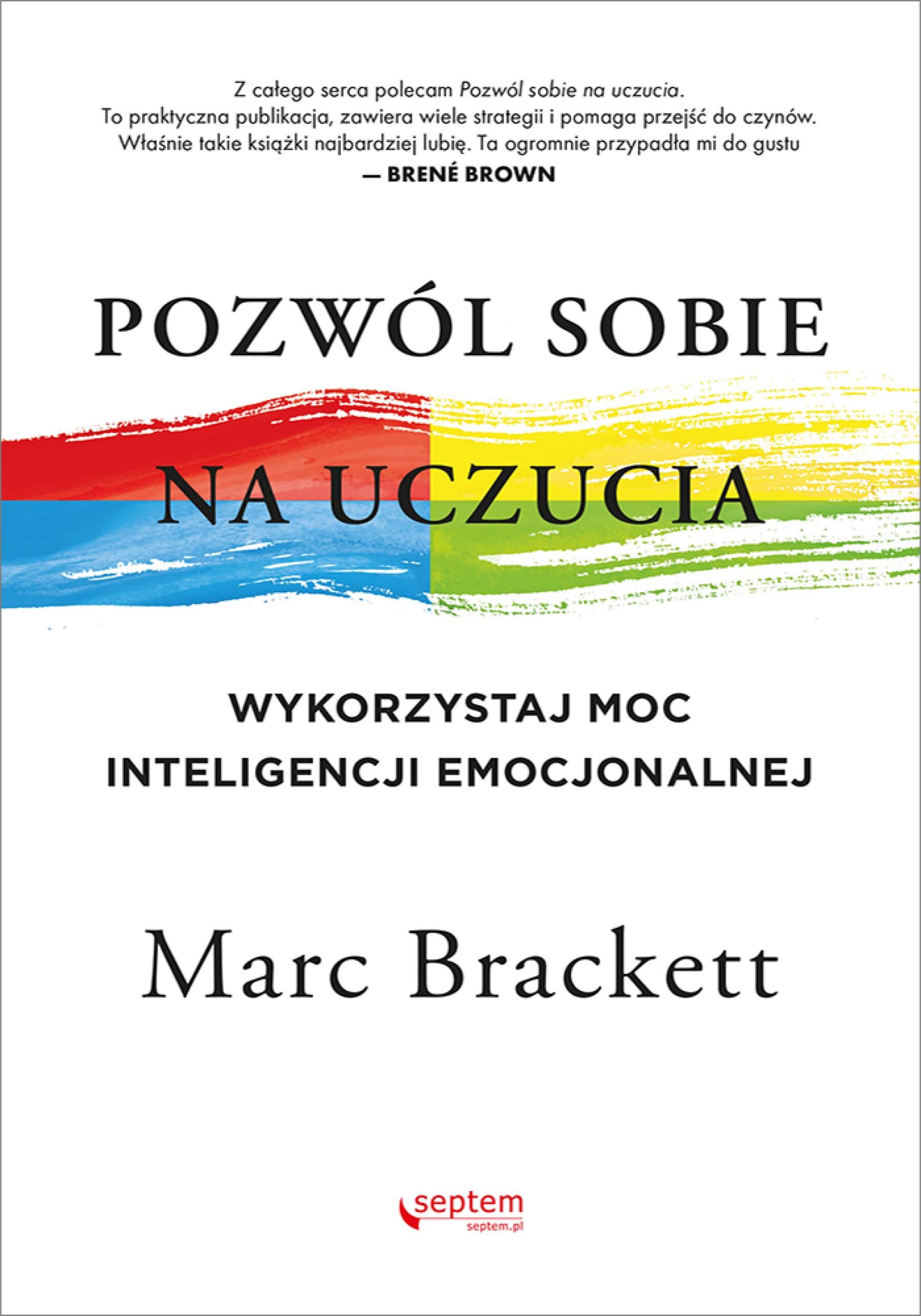 Pozwól sobie na uczucia. Wykorzystaj moc inteligencji emocjonalnej (e-book)