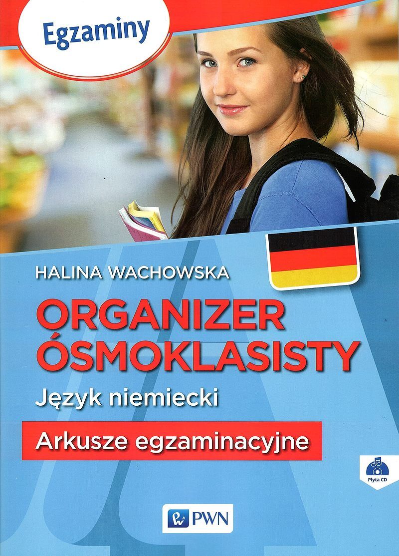Organizer Ósmoklasisty. Język niemiecki. Arkusze egzaminacyjne