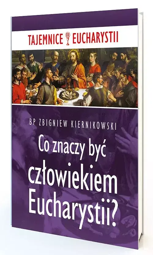 Co znaczy być człowiekiem Eucharystii