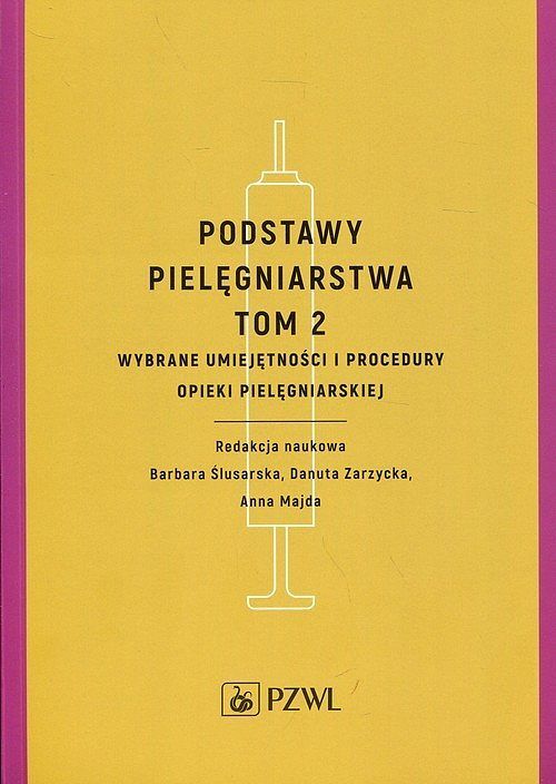 Podstawy pielęgniarstwa. Tom 2