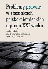 Problemy prawne w stosunkach polsko - niemieckich u progu XXI wieku