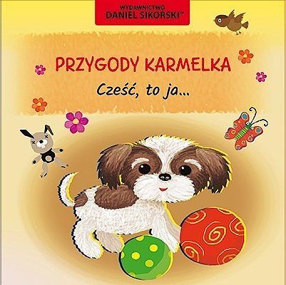 Cześć to ja. Przygody karmelka