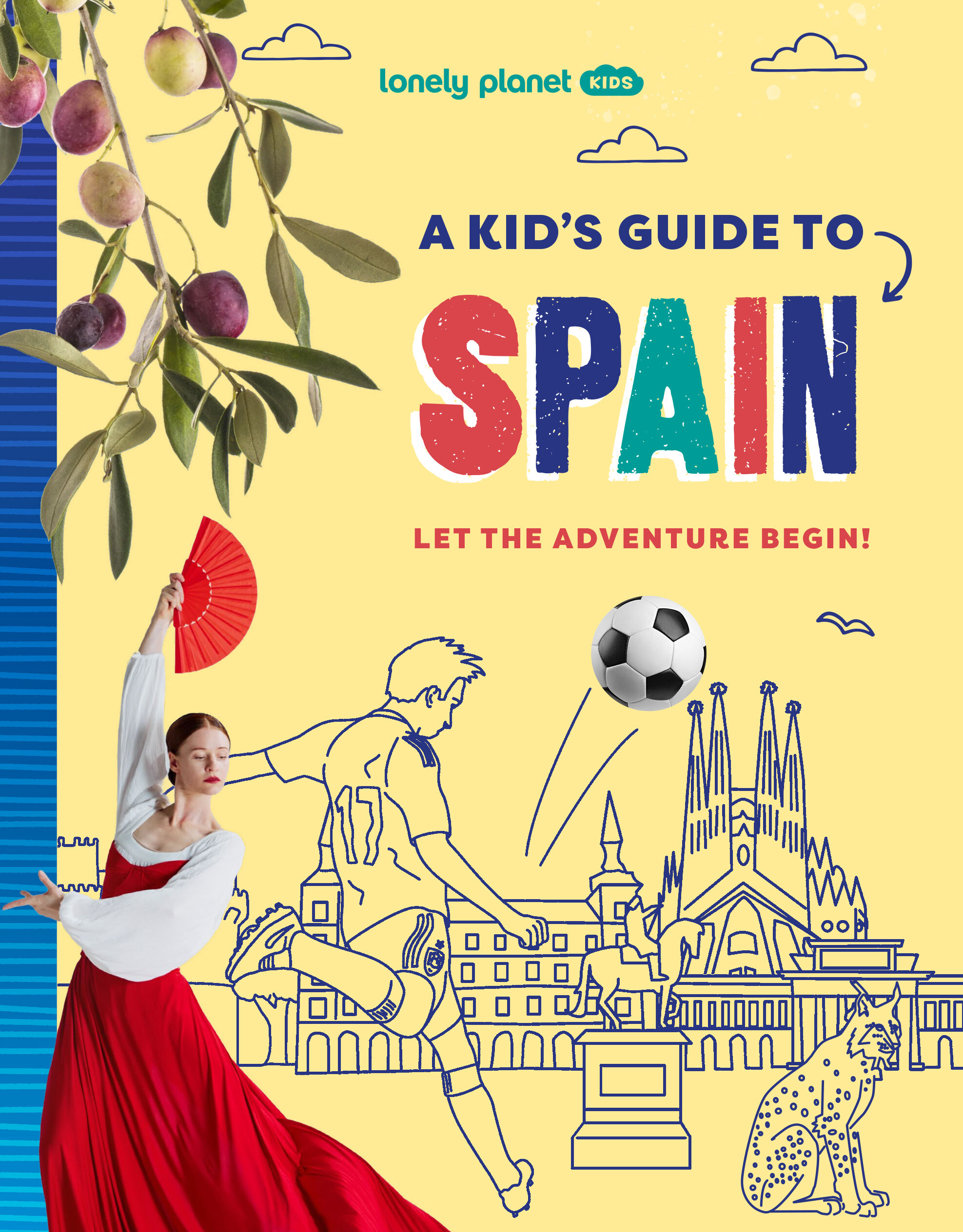 A Kid's Guide to Spain. Lonely Planet Kids