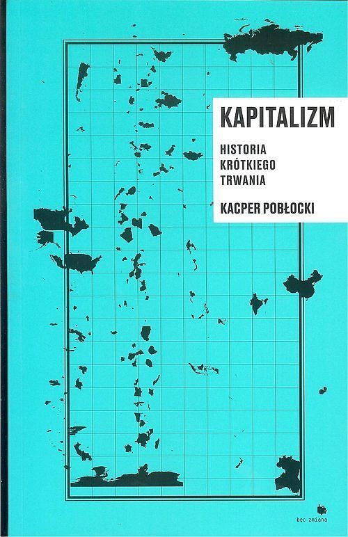 Kapitalizm historia krótkiego trwania