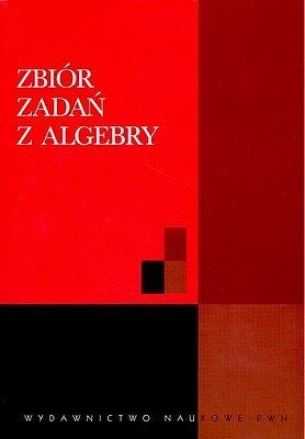 Zbiór zadań z algebry