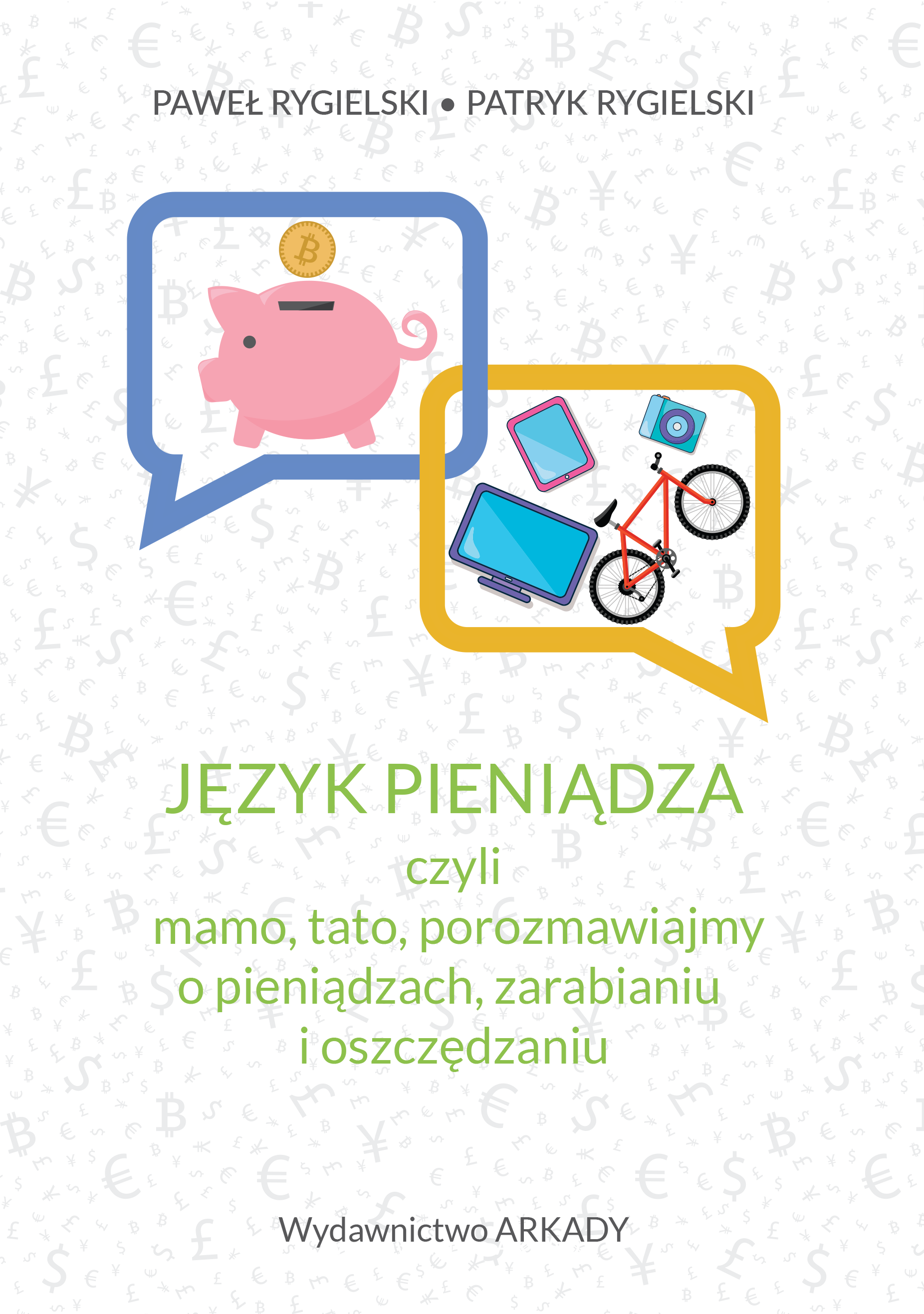 Język pieniądza, czyli mamo, tato, porozmawiajmy o pieniądzach, zarabianiu i oszczędzaniu (e-book)