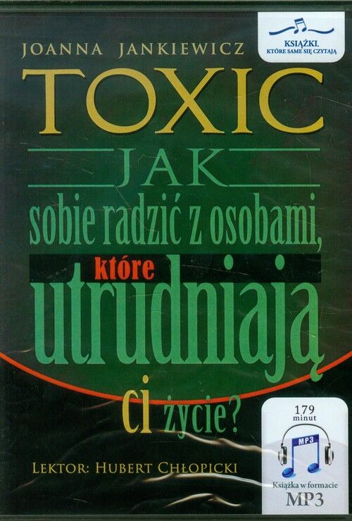 Toxic Jak sobie radzić z osobami które utrudniają ci życie (audiobook CD)