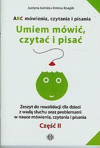 ABC mówienia czytania i pisania Umiem mówić czytać i pisać. Część II