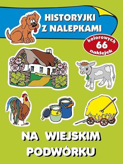 Na wiejskim podwórku. Historyjki z nalepkami