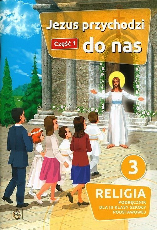 Jezus przychodzi do nas. Część 1 Religia 3 Podręcznik