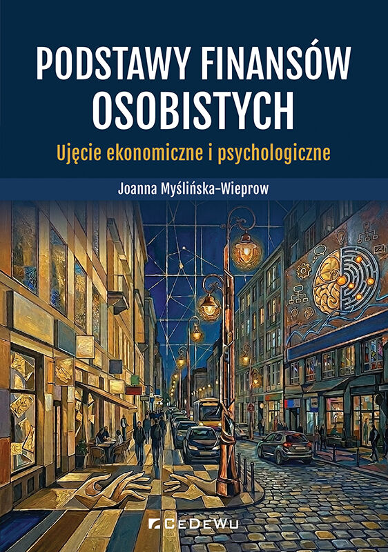Podstawy finansów osobistych. Ujęcie ekonomiczne i psychologiczne