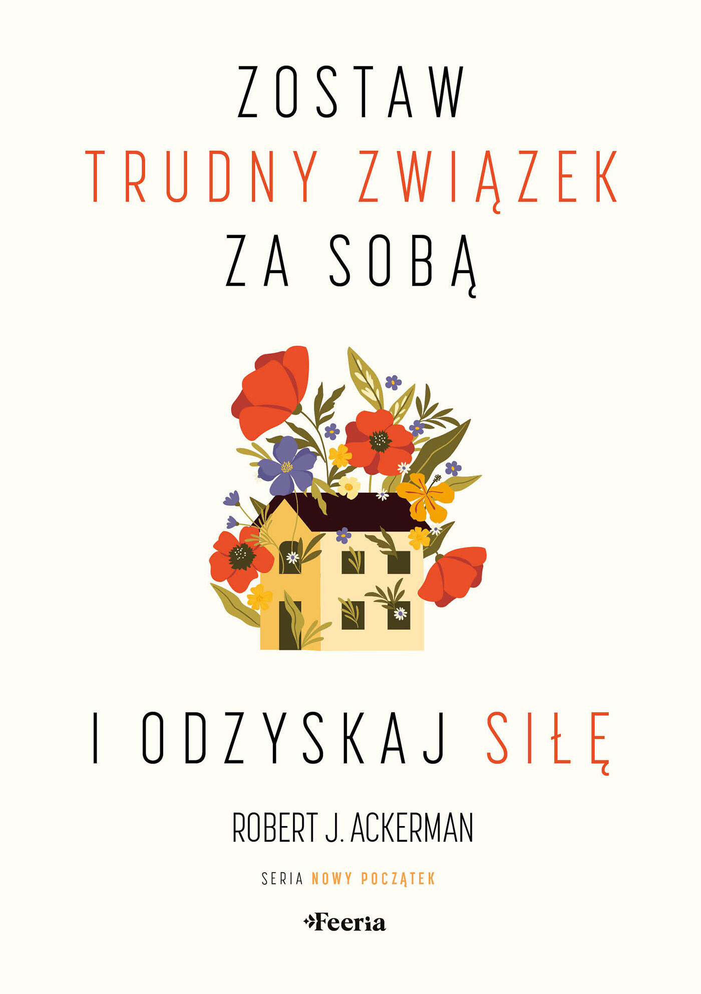 Zostaw trudny związek za sobą i odzyskaj siłę (e-book)