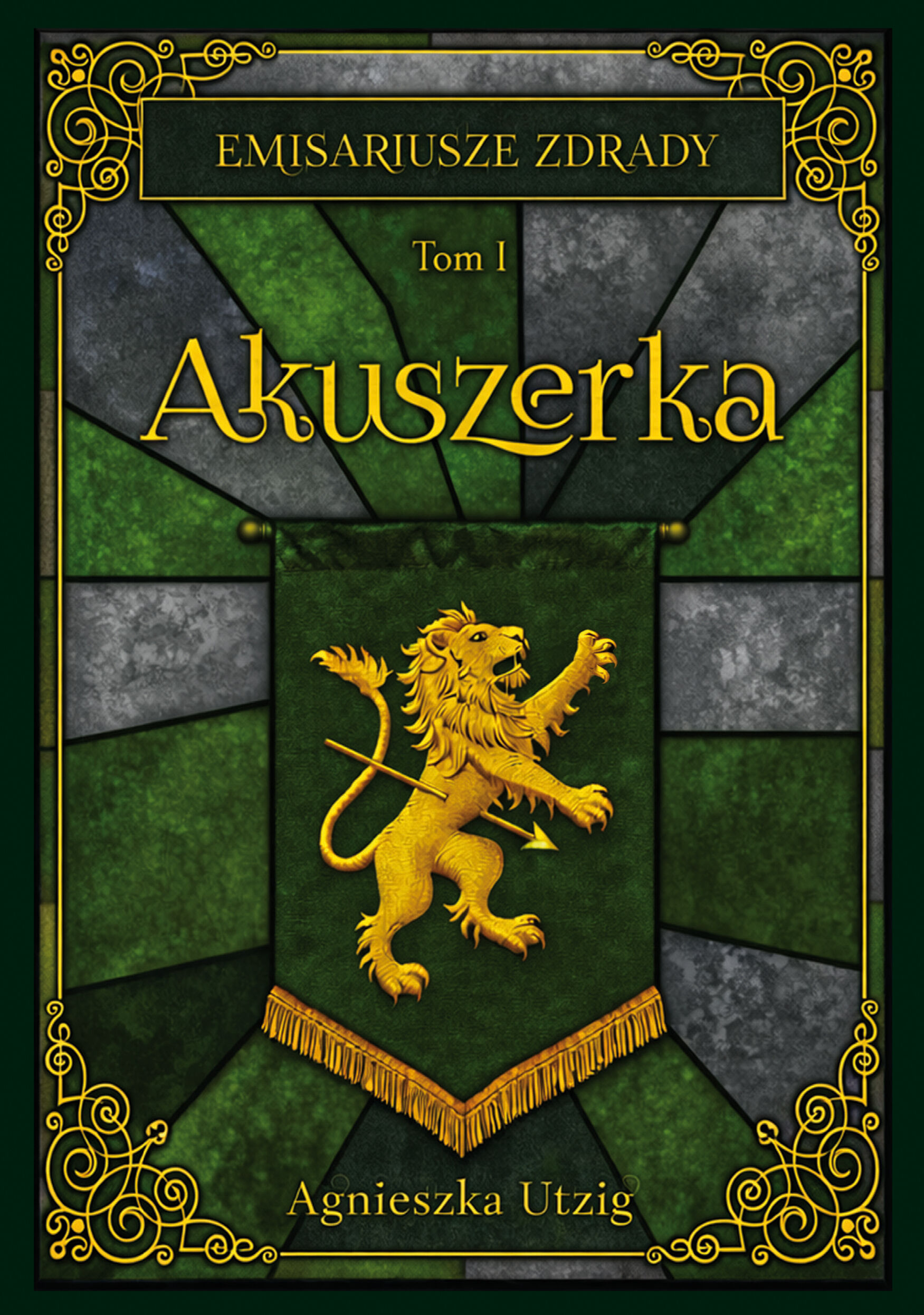 Emisariusze Zdrady. Tom I. Akuszerka