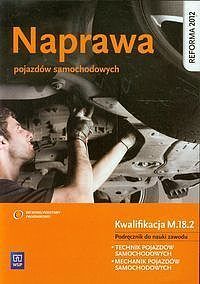 Naprawa pojazdów samochodowych Kwalifikacja M.18. 2 Podręcznik do nauki zawodu