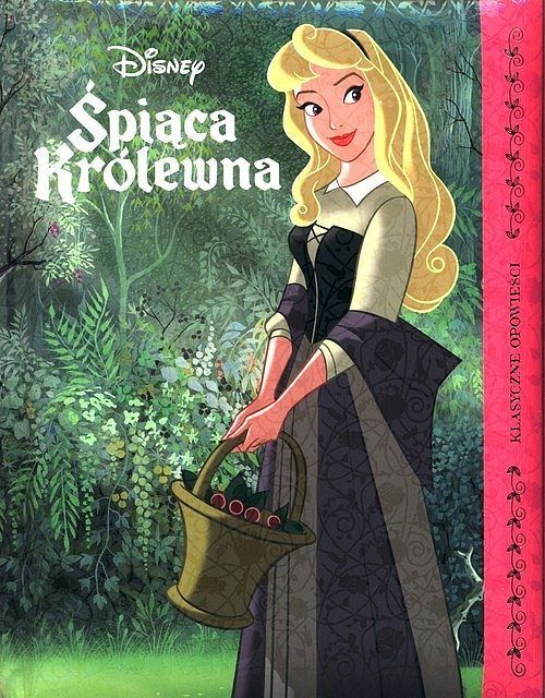 Śpiąca Królewna. Klasyczne opowieści. Disney