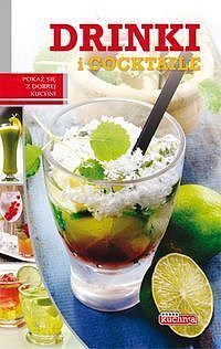 Dobra kuchnia. Drinki i cocktaile